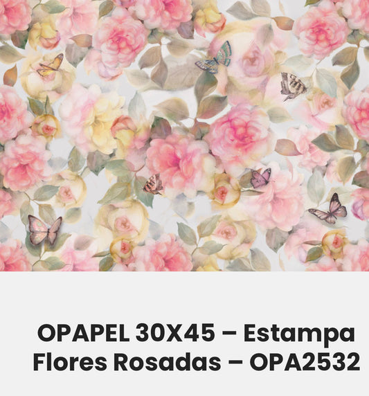 2532-LAMINA OPAPEL 30X45CM  ESTAMPA F ROSADAS