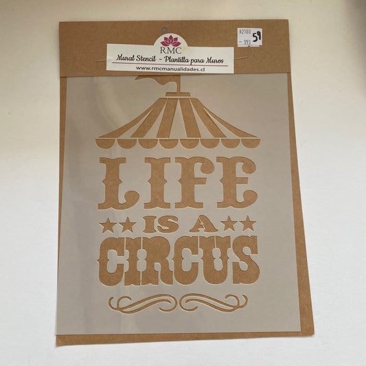 STENCIL 20X25 TEXTO LIFE IS A CIRCUS